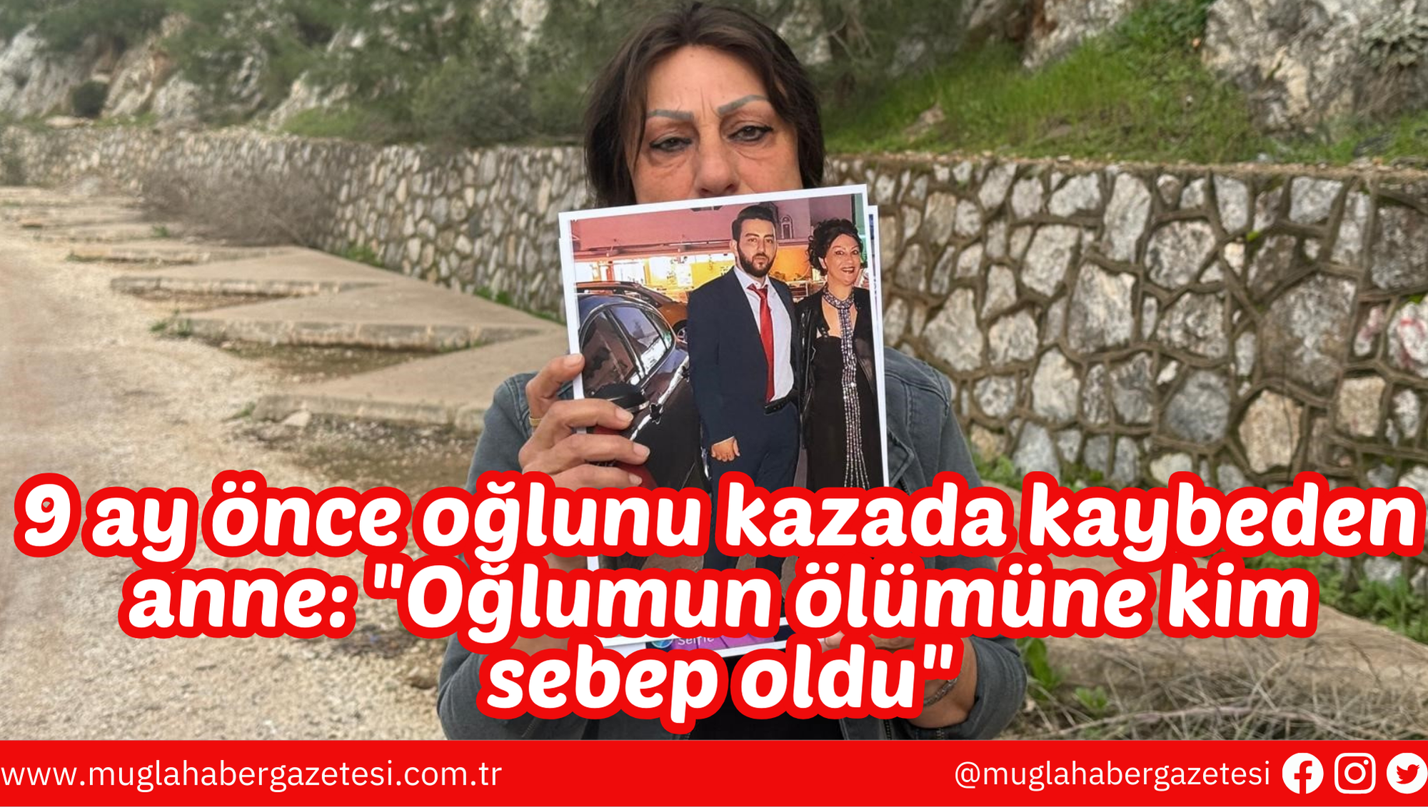 9 ay önce oğlunu kazada kaybeden anne: "Oğlumun ölümüne kim sebep oldu"