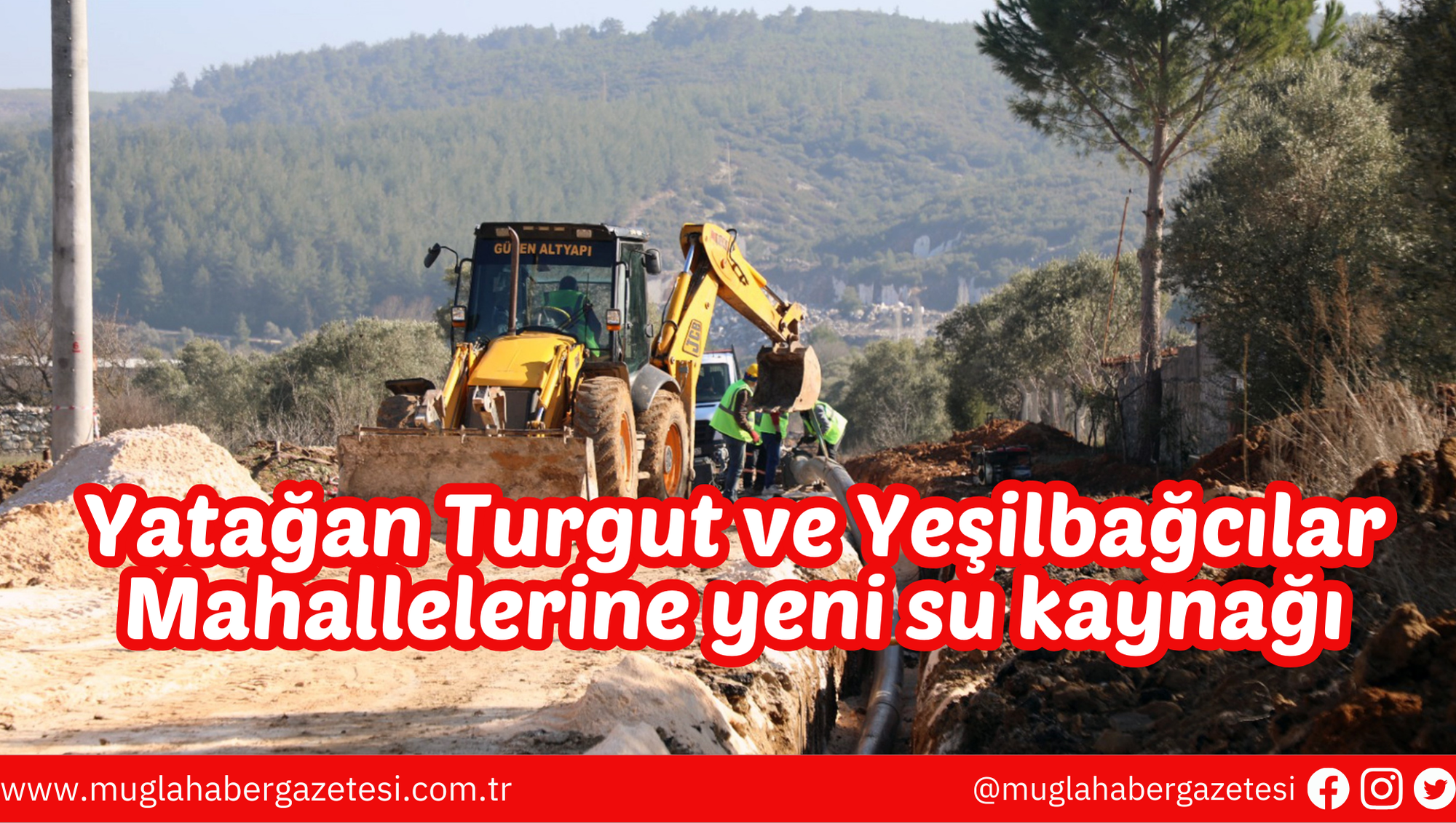 Yatağan Turgut ve Yeşilbağcılar Mahallelerine yeni su kaynağı