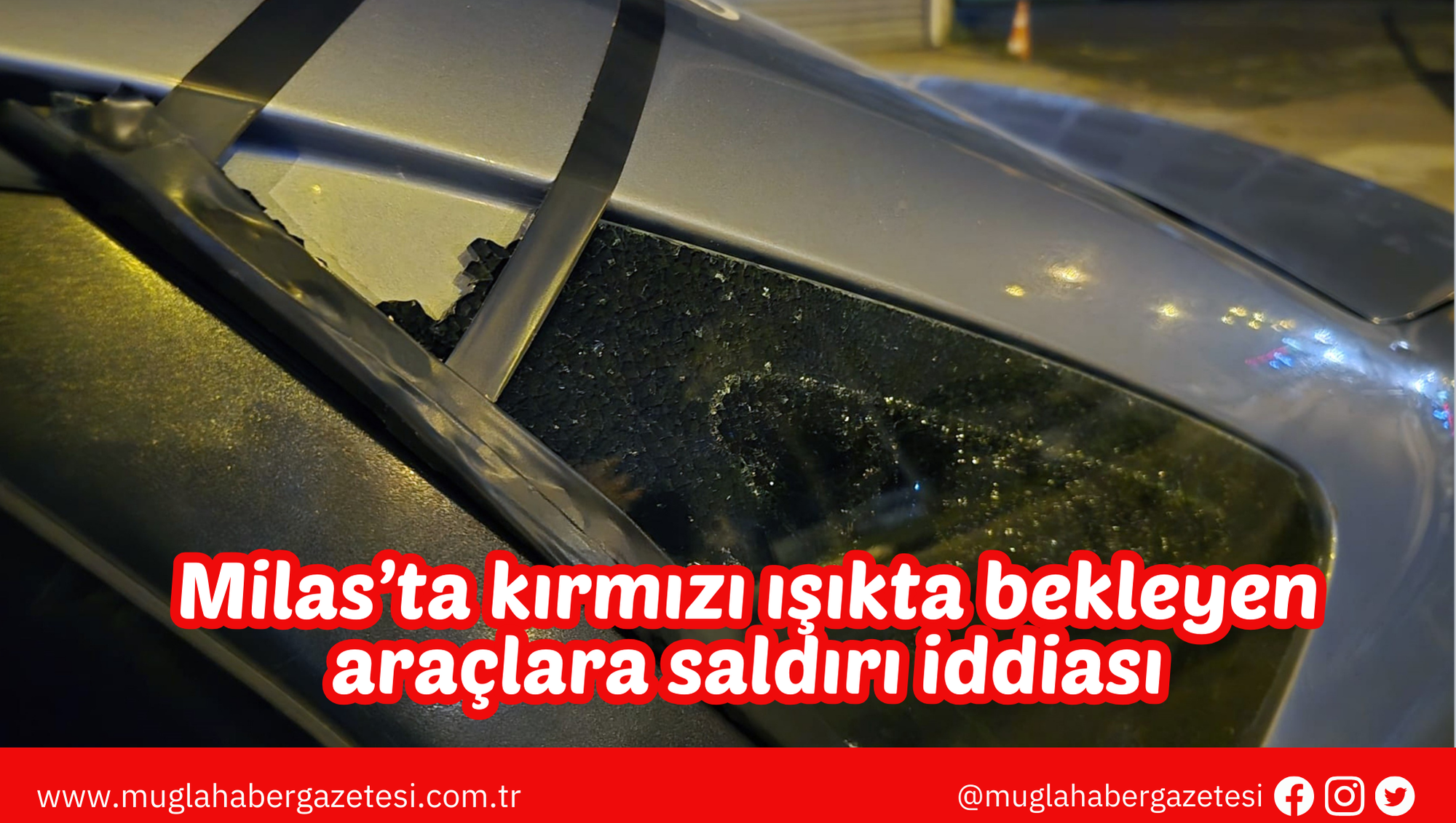 Milas’ta kırmızı ışıkta bekleyen araçlara saldırı iddiası