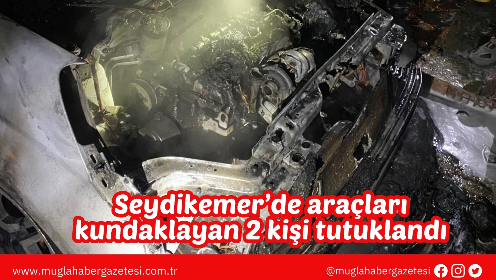 Seydikemer’de araçları kundaklayan 2 kişi tutuklandı