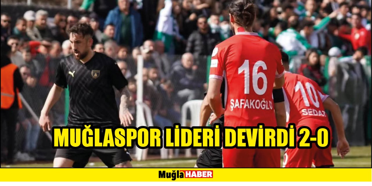 MUĞLASPOR LİDERİ DEVİRDİ 2-0