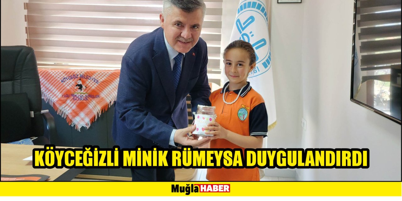 KÖYCEĞİZLİ MİNİK RÜMEYSA DUYGULANDIRDI