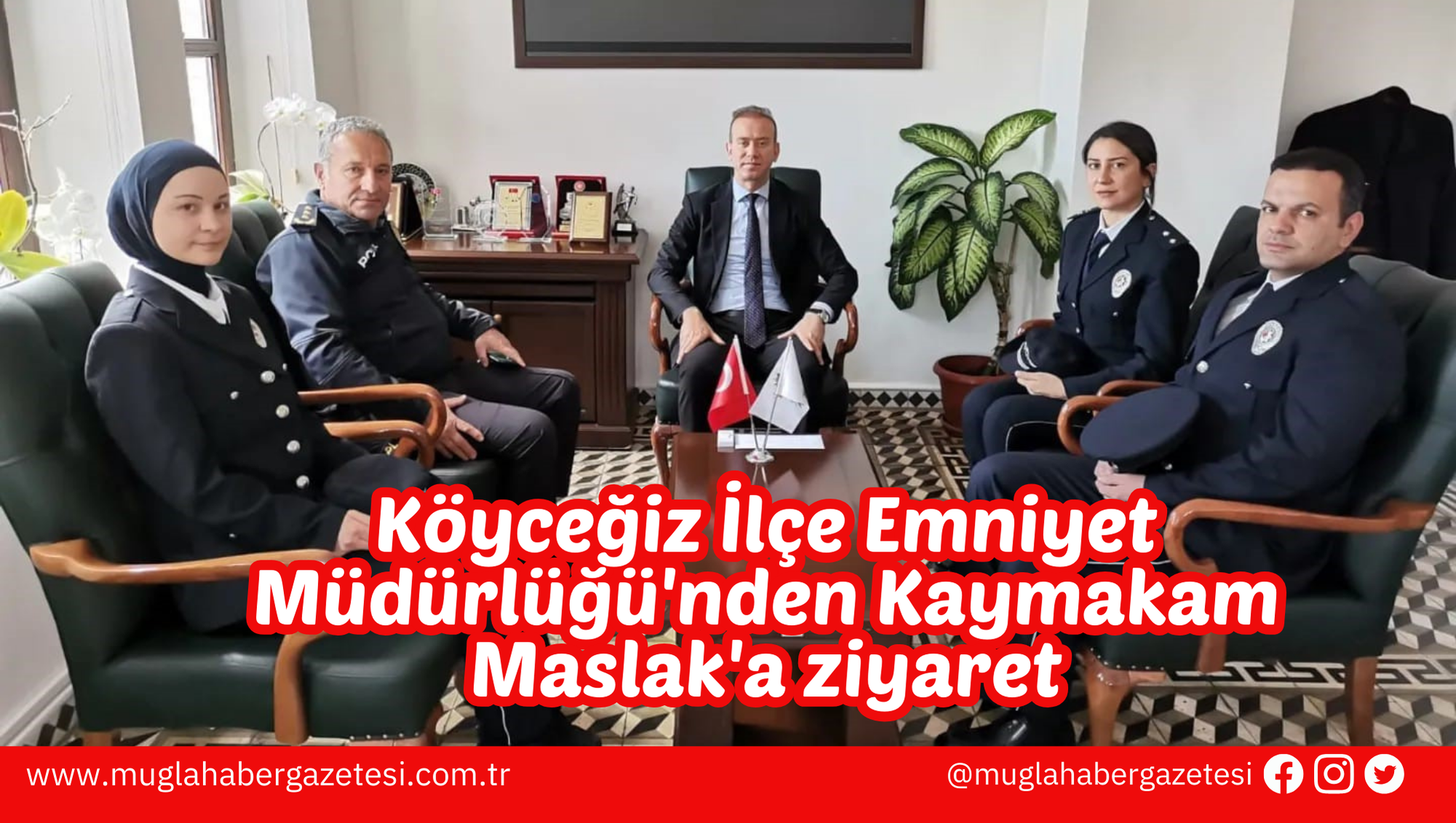 Köyceğiz İlçe Emniyet Müdürlüğü'nden Kaymakam Maslak'a ziyaret