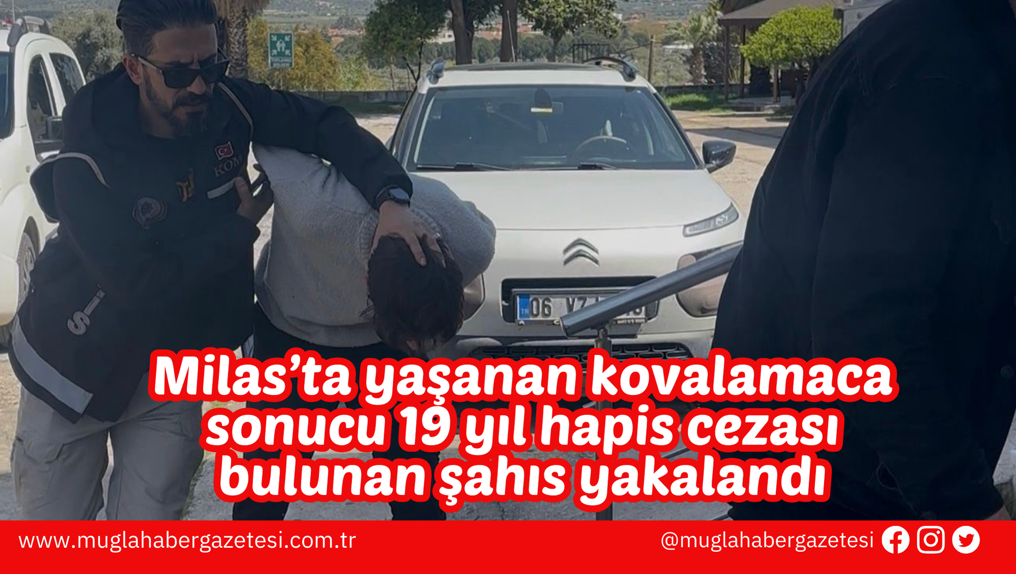 Milas’ta yaşanan kovalamaca sonucu 19 yıl hapis cezası bulunan şahıs yakalandı