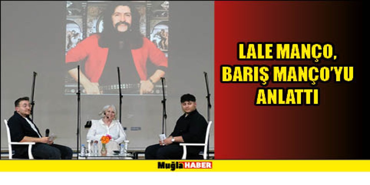 LALE MANÇO, BARIŞ MANÇO’YU ANLATTI