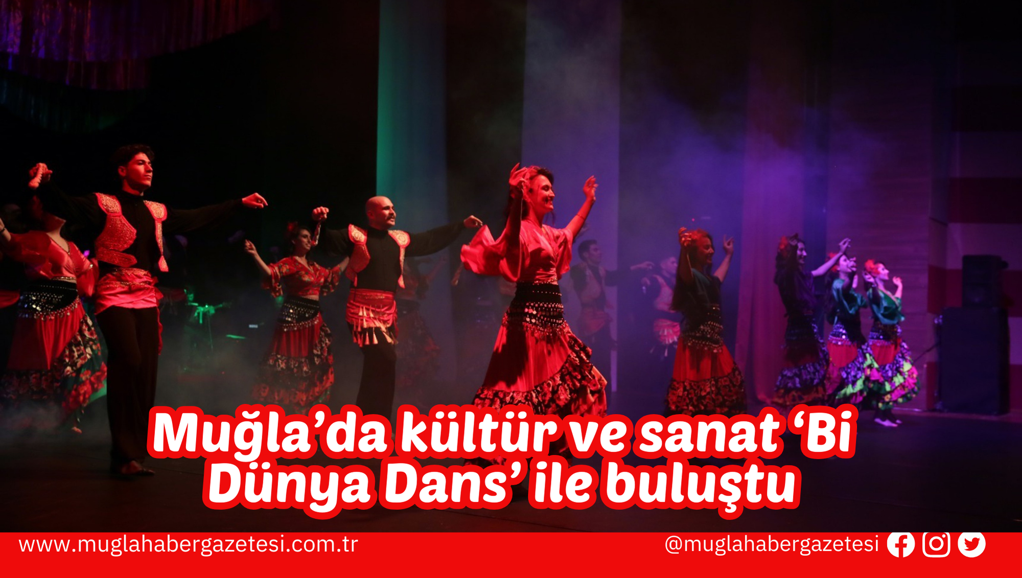 Muğla’da kültür ve sanat ‘Bi Dünya Dans’ ile buluştu