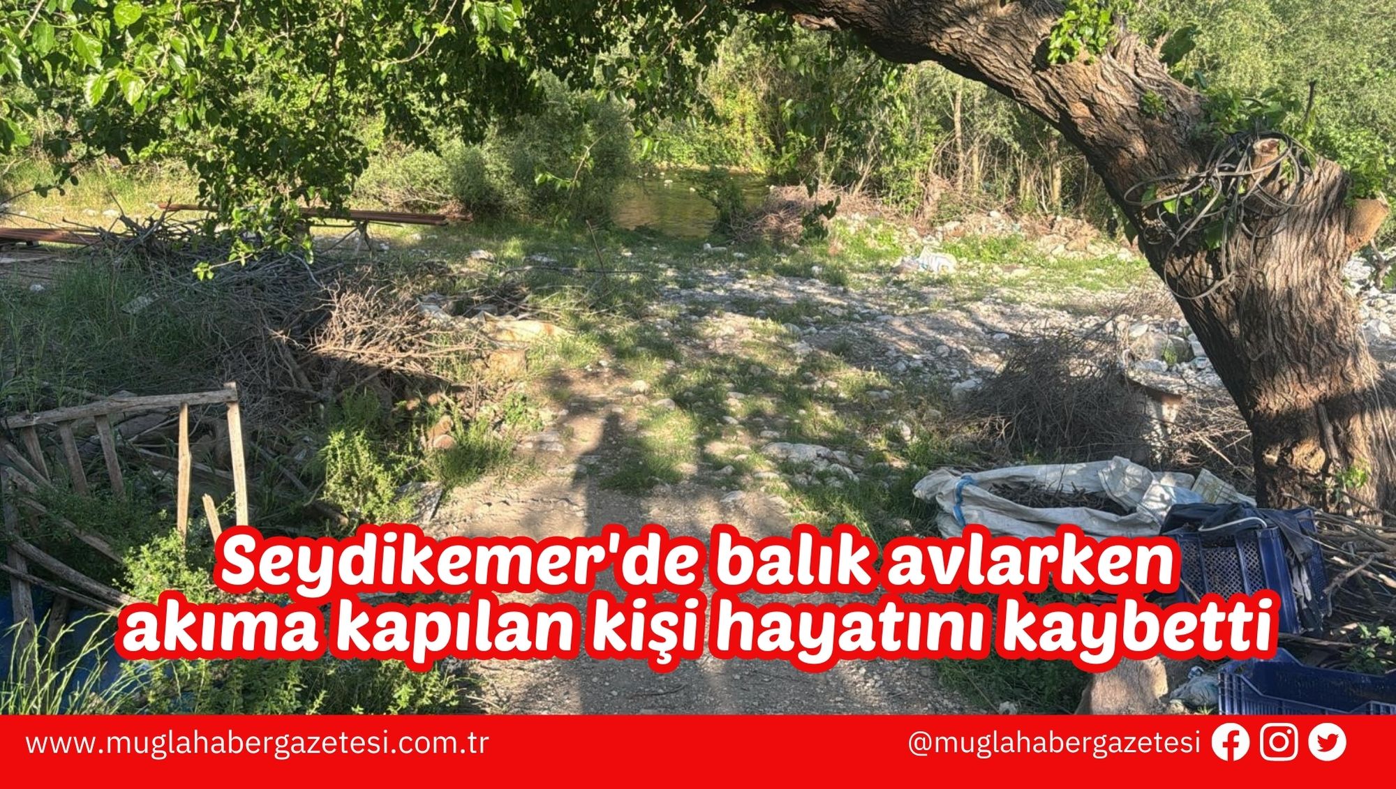 Seydikemer'de balık avlarken akıma kapılan kişi hayatını kaybetti