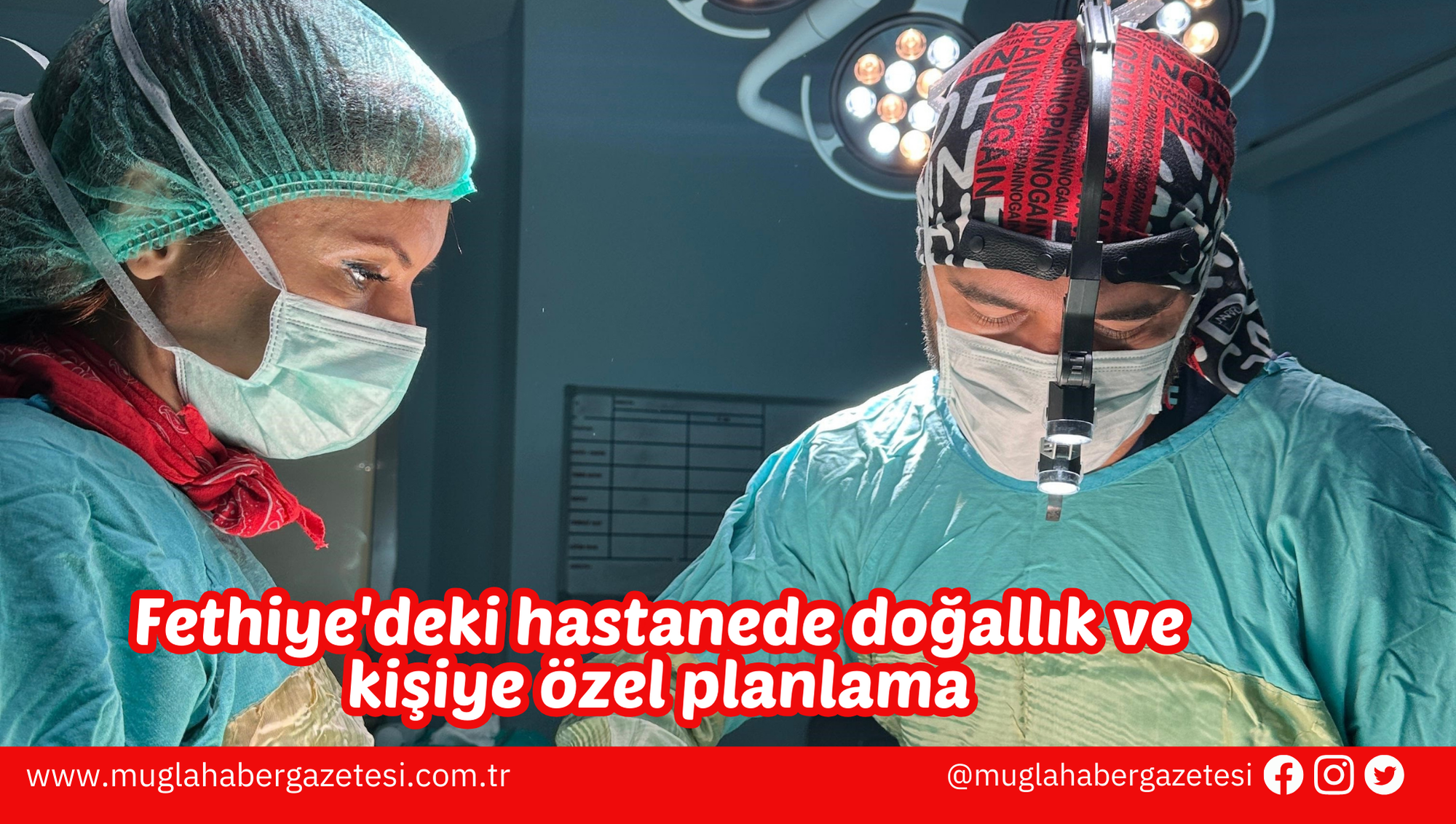 Fethiye'deki hastanede doğallık ve kişiye özel planlama