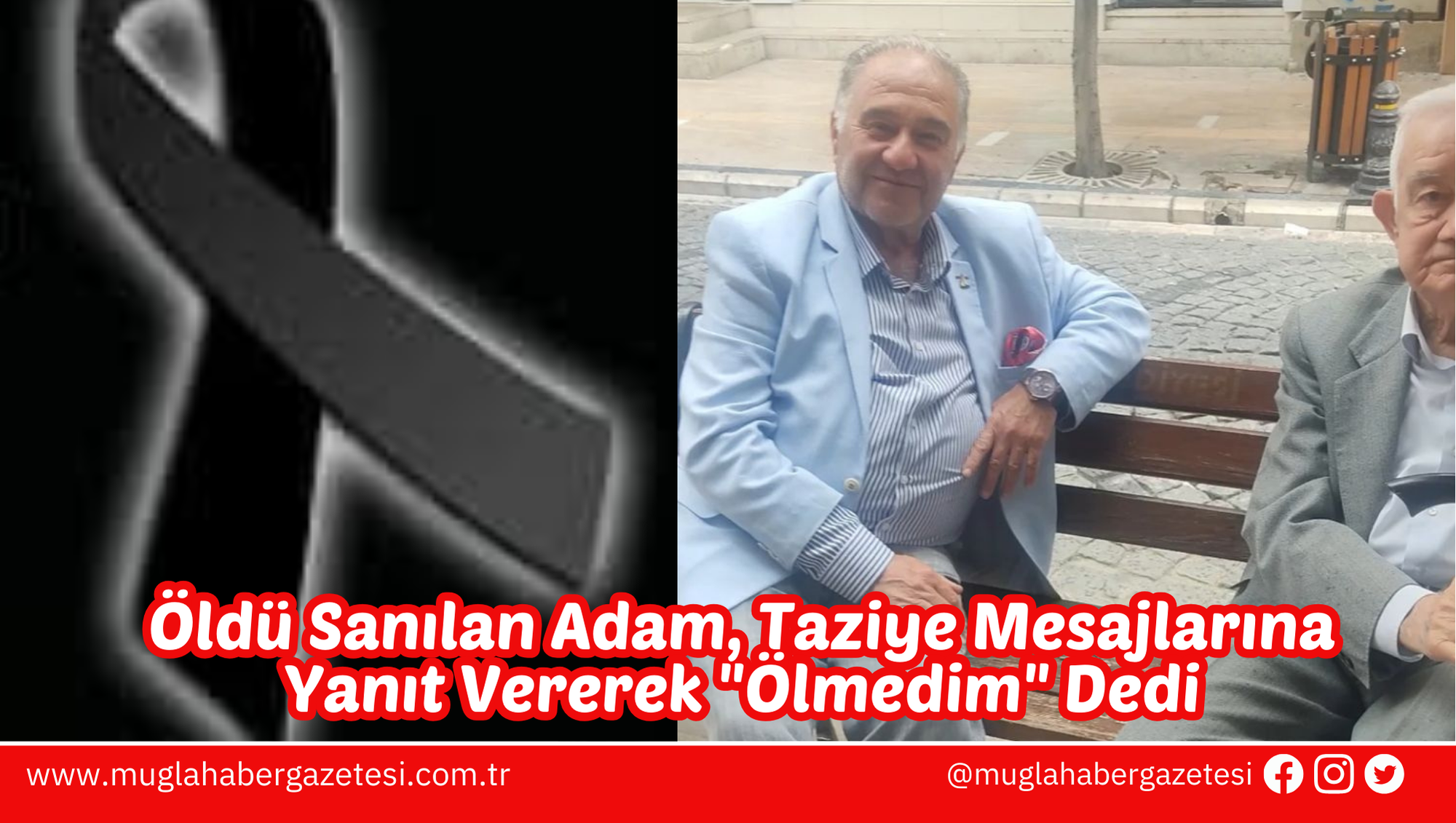 Öldü Sanılan Adam, Taziye Mesajlarına Yanıt Vererek "Ölmedim" Dedi