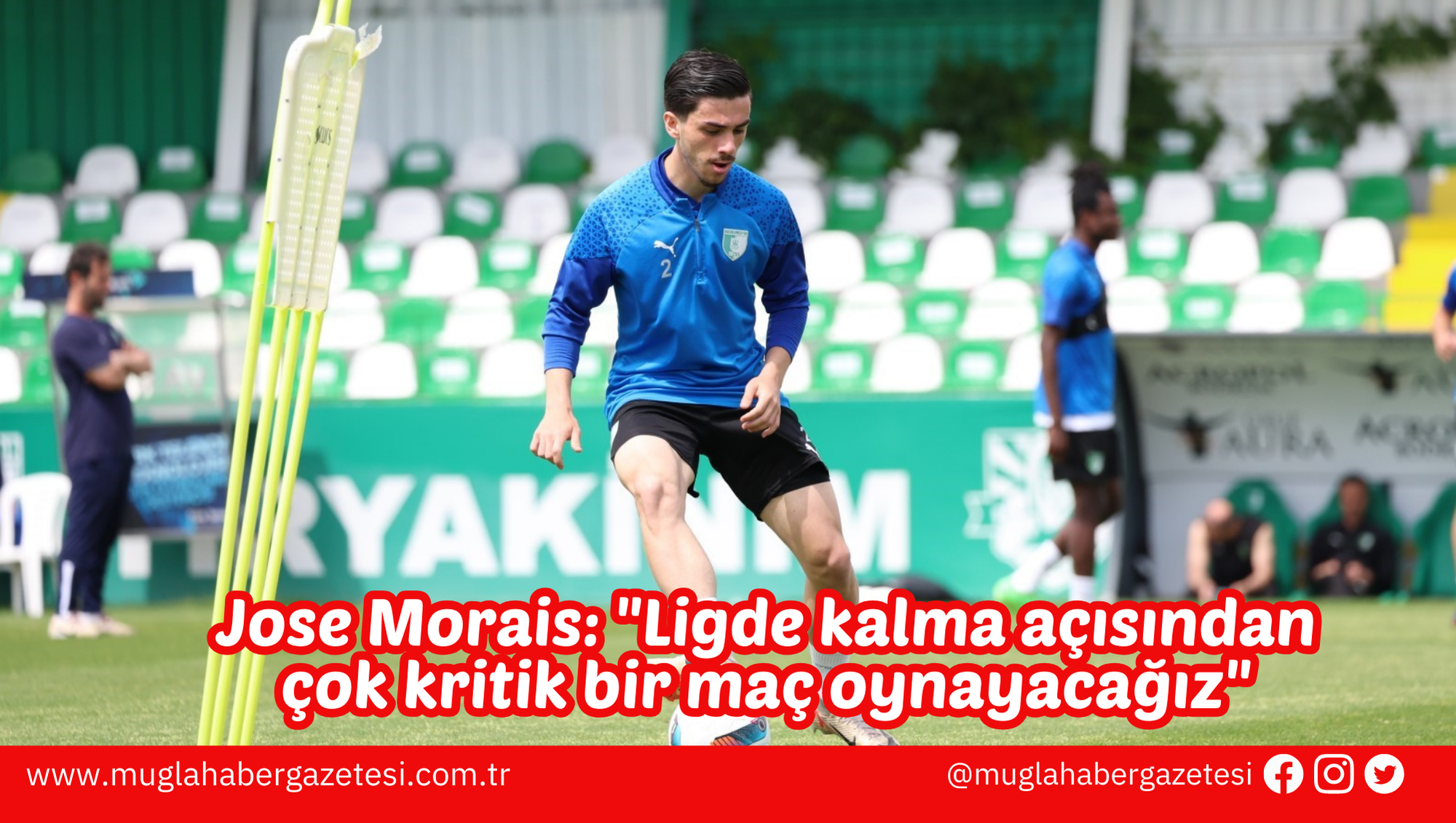 Jose Morais: "Ligde kalma açısından çok kritik bir maç oynayacağız"