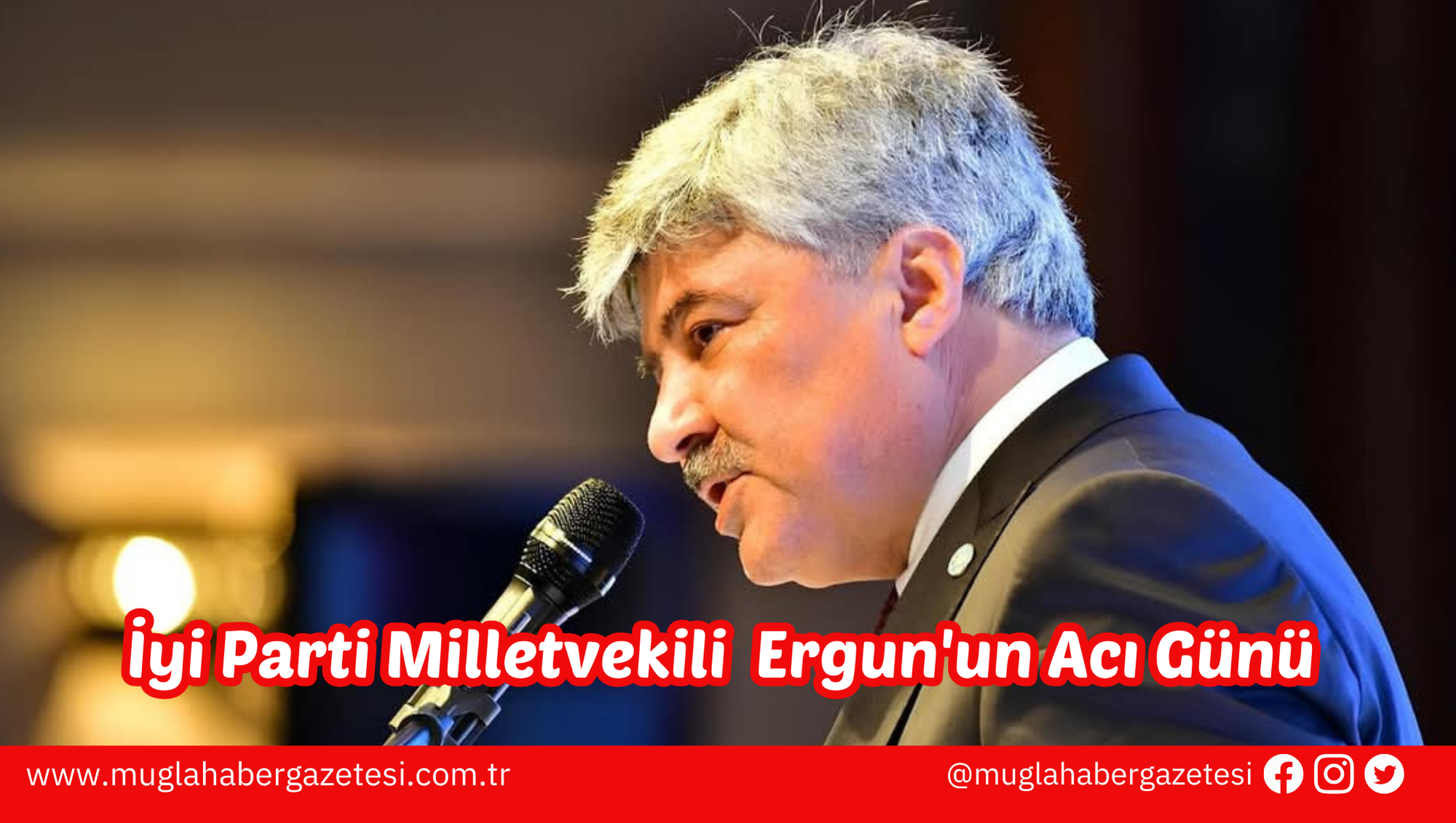 İyi Parti Milletvekili  Ergun'un Acı Günü