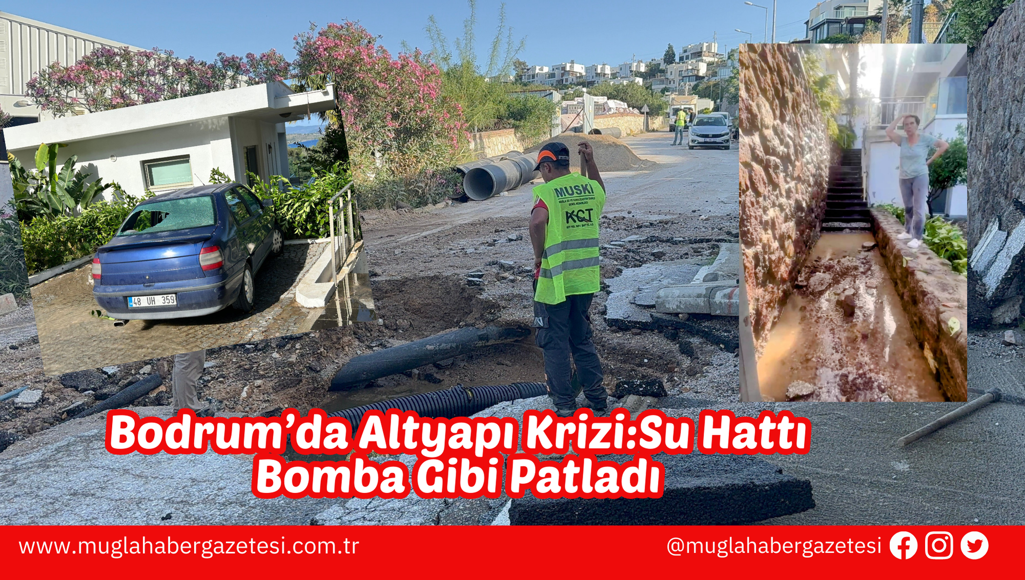 Bodrum’da Altyapı Krizi:Su Hattı Bomba Gibi Patladı