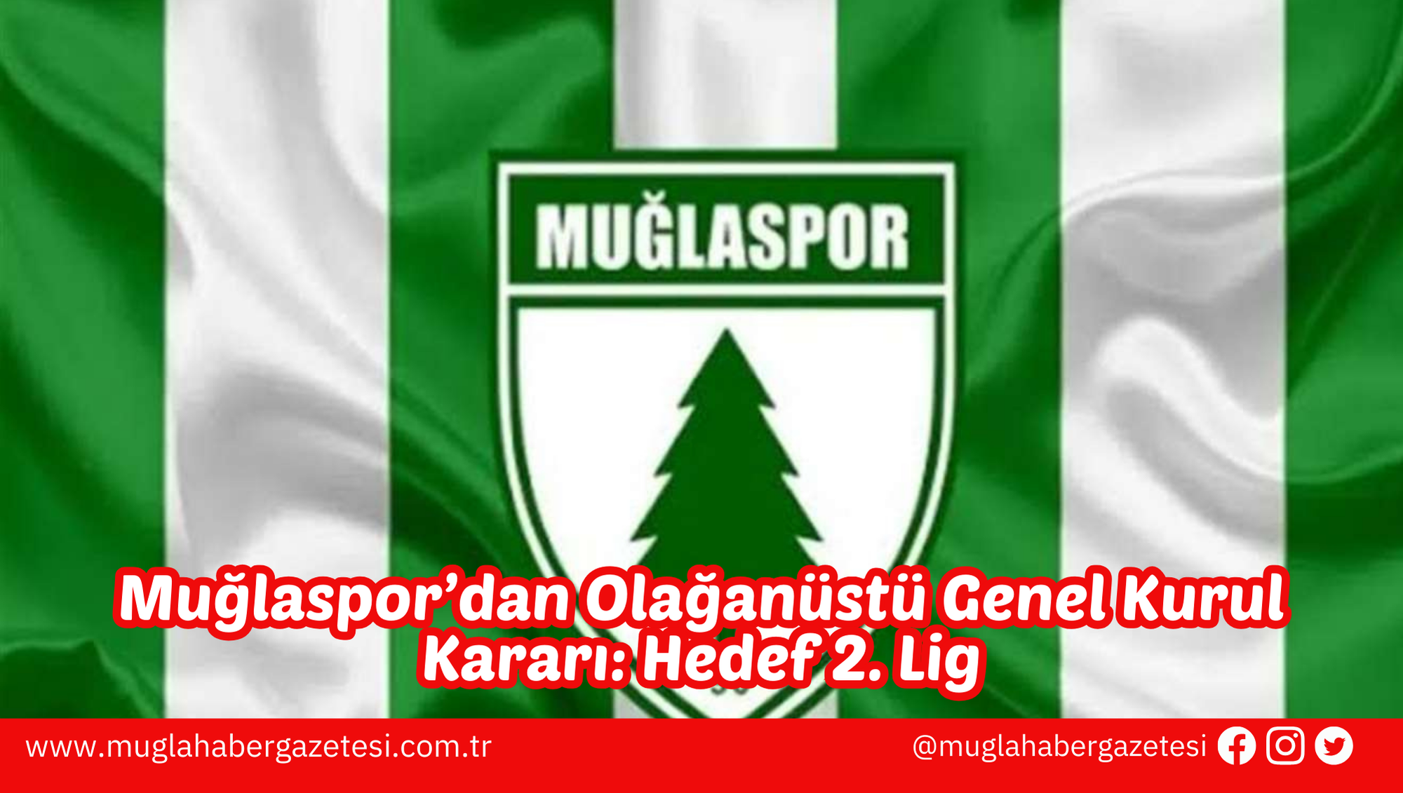 Muğlaspor Olağanüstü Genel Kurul Kararı Aldı:Daha Güçlü Bir Yapılanma ve Nesine 2. Lig