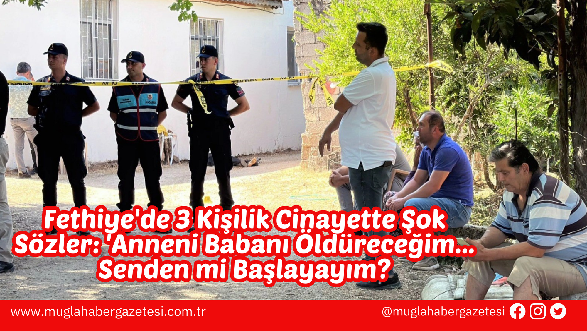 Fethiye'de 3 Kişilik Cinayette Şok Sözler: 'Anneni Babanı Öldüreceğim... Senden mi Başlayayım?