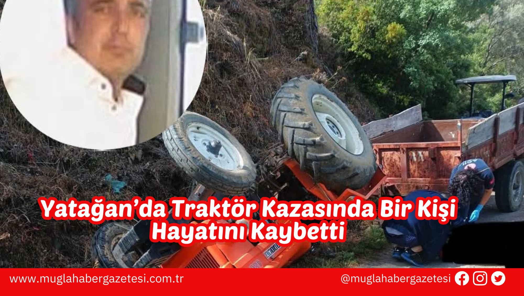 Yatağan’da Traktör Kazasında Bir Kişi Hayatını Kaybetti