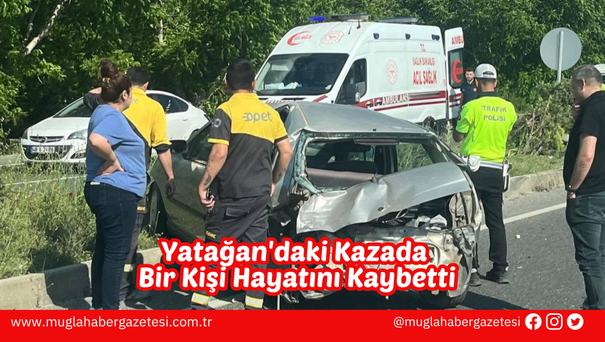 Yatağan'daki Kazada Bir Kişi Hayatını Kaybetti
