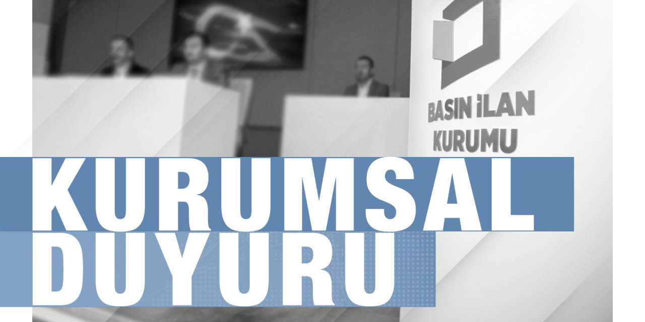 Basın İlan Kurumu: Kararlarımız Keyfi Değil, Yasal Zorunluluktur