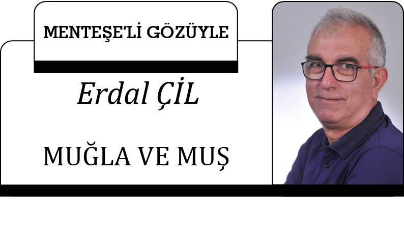 MUĞLA VE MUŞ