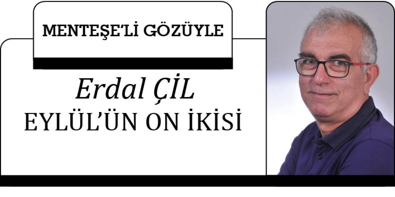 EYLÜL’ÜN ON İKİSİ
