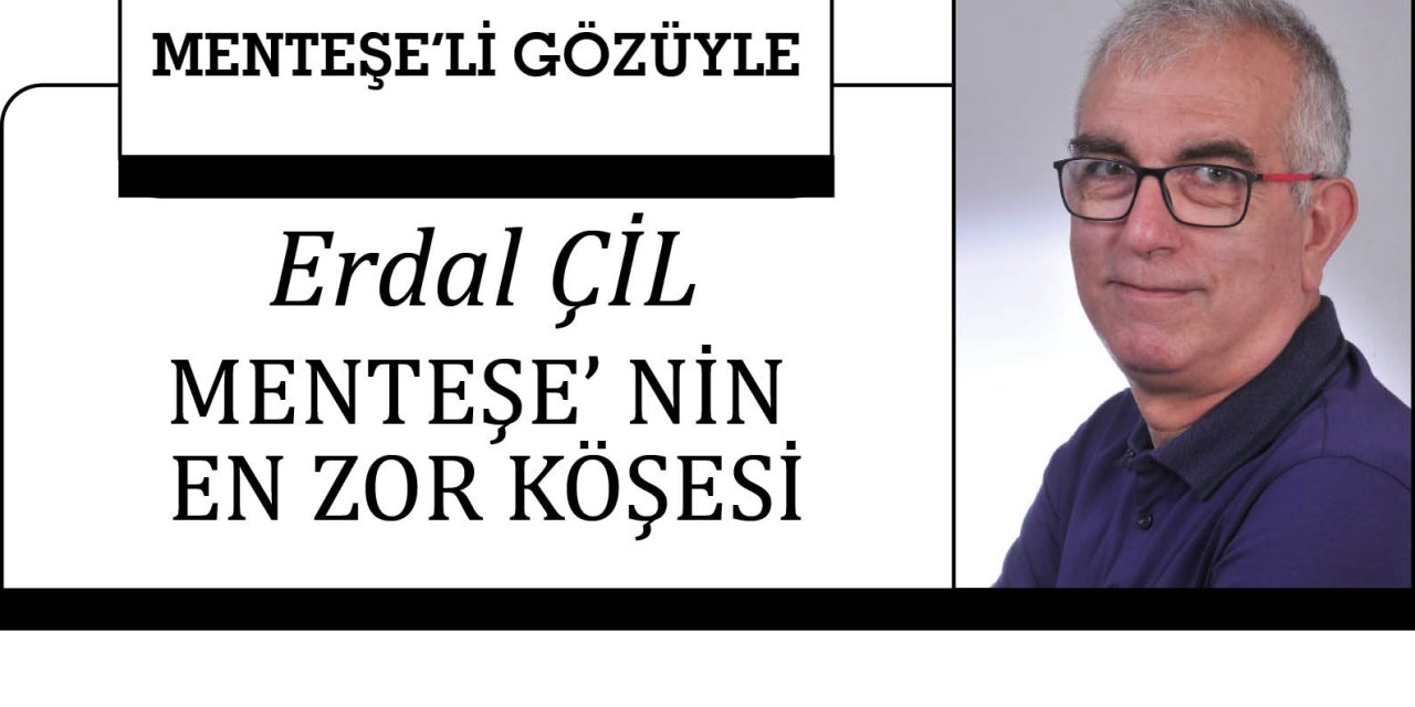 MENTEŞE’ NİN EN ZOR KÖŞESİ
